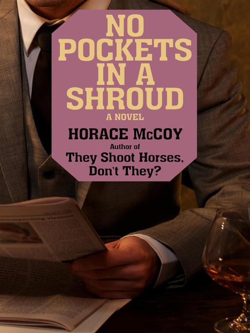 Title details for No Pockets in a Shroud by Horace McCoy - Available